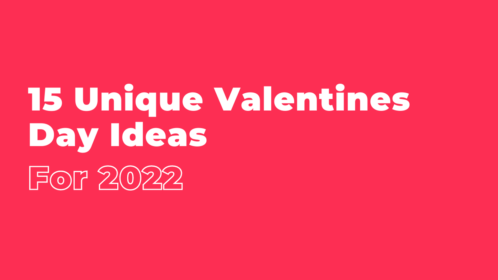 StormX - 15 Unique Valentines Day Ideas for 2022