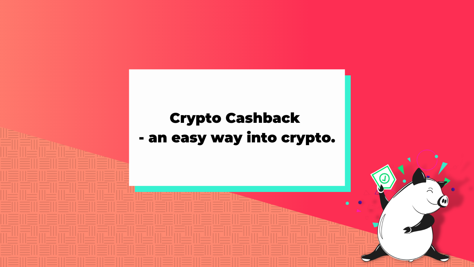 Crypto Cashback and easy way into crypto 1