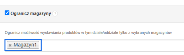 Zaznaczona opcja ograniczenia magazynów z wybranym magazynem "Magazyn1" do wystawiania produktów.