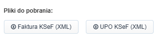 Dwa przyciski umożliwiające pobranie plików w formacie XML: Faktura KSeF oraz UPO KSeF.
