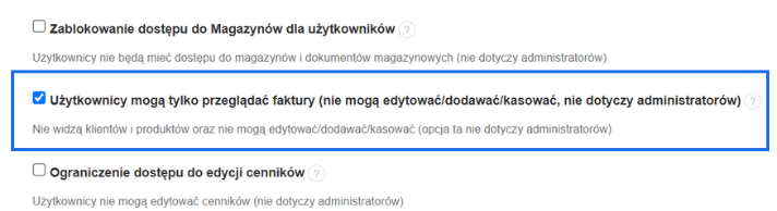 Zaznaczona opcja ogranicza użytkownikom możliwość edytowania, dodawania i usuwania faktur, klientów oraz produktów.