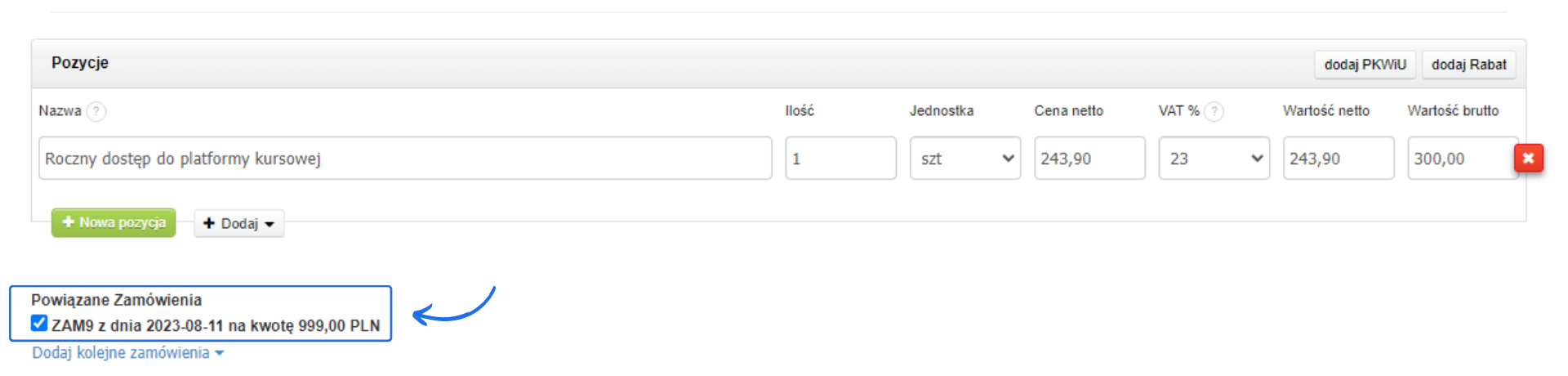 Formularz pozycji z zaznaczonym powiązanym zamówieniem ZAM9 o wartości 999 PLN, dotyczący rocznego dostępu do platformy kursowej.