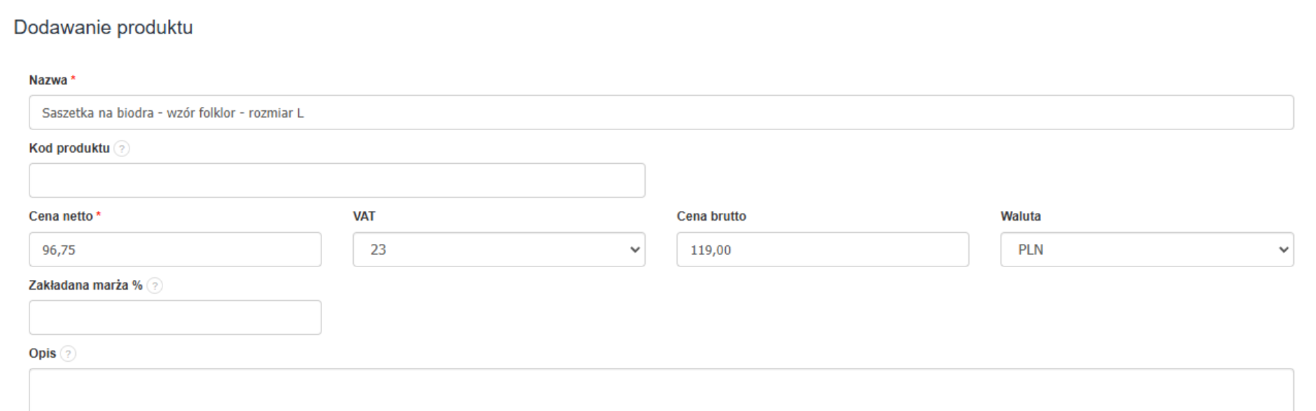 Formularz dodawania nowego produktu w systemie, zawierający pola na nazwę, kod produktu, cenę netto, VAT, cenę brutto, walutę oraz opis.