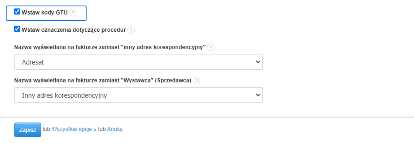 Ustawienia faktury w systemie księgowym z zaznaczonymi opcjami 'Wstaw kody GTU' i 'Wstaw oznaczenia dotyczące procedur'. Pola do edycji nazw dla adresu korespondencyjnego i sprzedawcy.