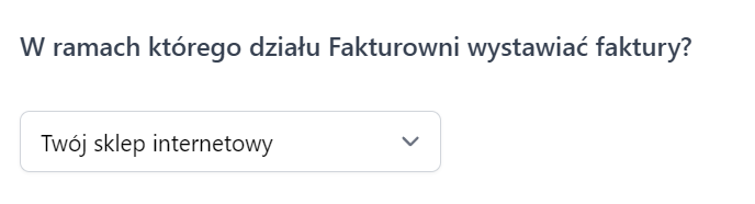 Pole wyboru działu Fakturowni do wystawiania faktur z domyślną opcją ‘Twój sklep internetowy’