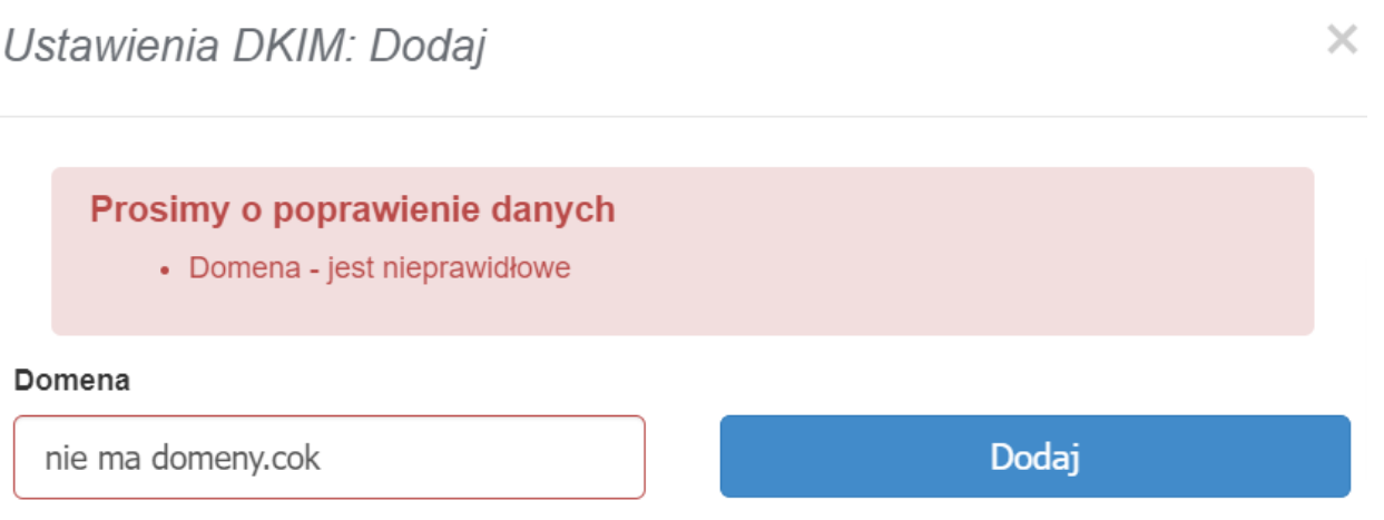 Ekran ustawień DKIM z błędem: 'Prosimy o poprawienie danych' oraz informacją, że podana domena jest nieprawidłowa.