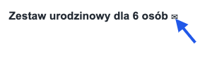 Zestaw urodzinowy dla 6 osób w Fakturowni - nazwa zestawu z ikoną wskazującą na szczegóły produktu w systemie.