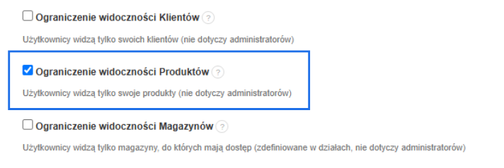 Zaznaczona opcja „Ograniczenie widoczności Produktów” – użytkownicy widzą tylko własne produkty (administratorzy mają pełny dostęp).