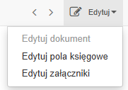 Rozwinięte menu „Edytuj” z dostępnymi opcjami: Edytuj pola księgowe i Edytuj załączniki.