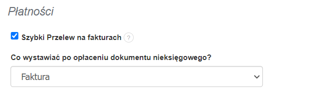 Opcje płatności z zaznaczoną opcją szybkiego przelewu na fakturach oraz wyborem dokumentu do wystawienia po opłaceniu dokumentu nieksięgowego.