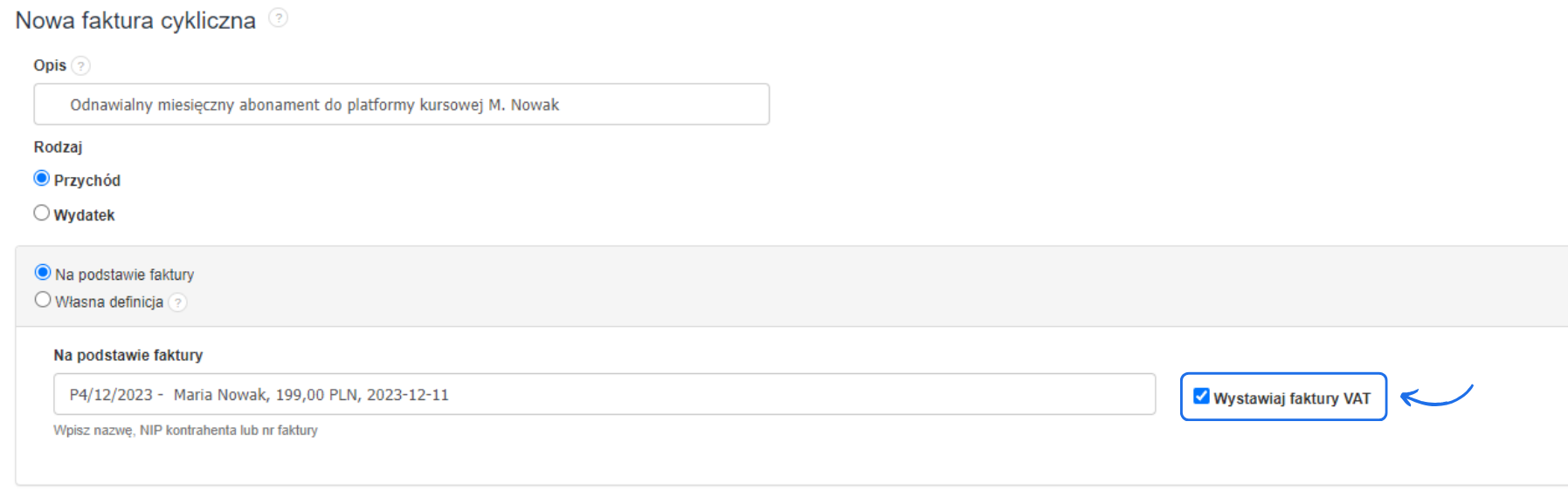 Formularz tworzenia faktury cyklicznej z wybraną proformą, jako dokument bazowy oraz opcją wyboru czy system ma wystawiać z cyklu fakturę VAT, czyli dokument księgowy.