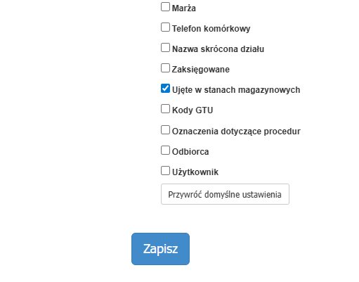 Lista opcji kolumn do wyświetlenia w tabeli, z zaznaczoną opcją „Ujęte w stanach magazynowych” i przyciskiem „Zapisz” poniżej.