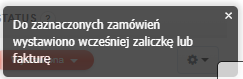 Komunikat: Do zaznaczonych zamówień wystawiono wcześniej zaliczkę lub fakturę.