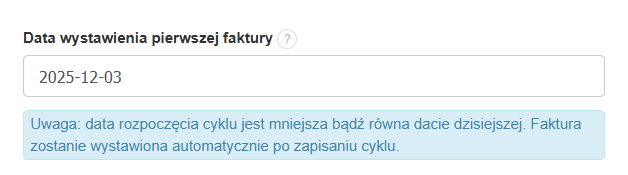 Ustawienia cyklu faktur na bazie proformy z aktywnym polem data wystawienia pierwszej faktury ustawiona na datę dzisiejszą z informacją, że zapis generuje dokument.