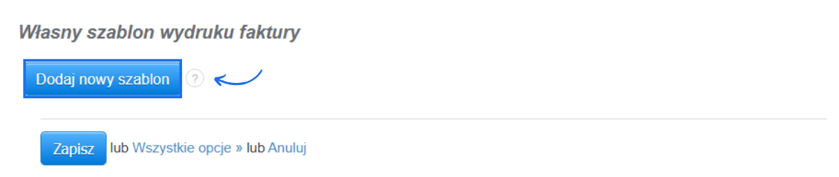 Przycisk 'Dodaj nowy szablon' w systemie Fakturownia, dzięki któremu możesz stworzyć własny szablon wydruku faktury.