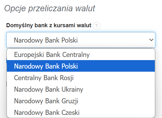 Wybór domyślnego banku z kursami walut – zaznaczony Narodowy Bank Polski, opcje m.in. EBC, Rosja, Ukraina.
