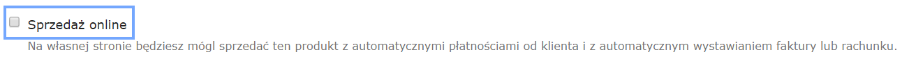 Checkbox 'Sprzedaż online' z opisem możliwości sprzedaży produktu na własnej stronie z automatycznymi płatnościami i wystawianiem faktur.