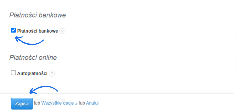 Zaznaczone pole „Płatności bankowe” oraz przycisk „Zapisz” w ustawieniach płatności systemu fakturowego.