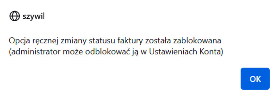 Komunikat informujący o zablokowanej opcji ręcznej zmiany statusu faktury z możliwością odblokowania w ustawieniach konta przez administratora.
