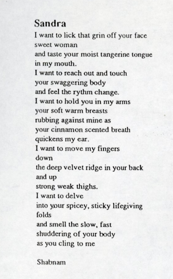 A copy of a poem called Sandra, written by Shabnam. It starts "I want to lick that grin off your face sweet woman...."