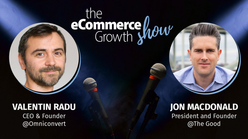 eCommerce Growth Show Ep.2: Jon MacDonald founder of The Good – How to convert more of your visitors into buyers
