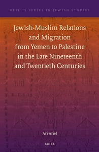 Cover of '
         Jewish-Muslim Relations and Migration from Yemen to Palestine in the Late Nineteenth and Twentieth Centuries
      '
