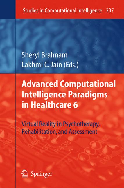 Cover of 'Advanced Computational Intelligence Paradigms in Healthcare 6. Virtual Reality in Psychotherapy, Rehabilitation, and Assessment'