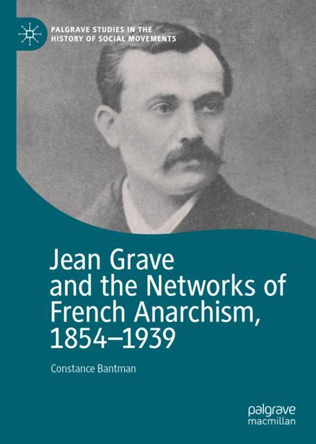 Cover of 'Jean Grave and the Networks of French Anarchism, 1854-1939'