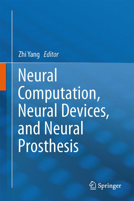Cover of 'Neural Computation, Neural Devices, and Neural Prosthesis'
