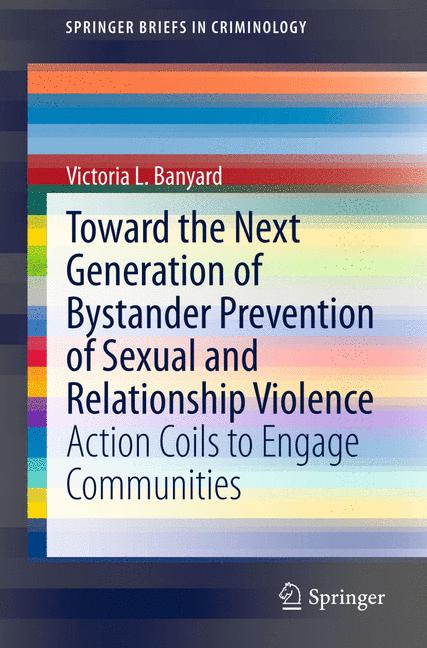 Cover of 'Toward the Next Generation of Bystander Prevention of Sexual and Relationship Violence'