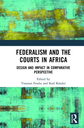 Cover of 'Federalism and the Courts in Africa | Design and Impact in Comparative Perspective'