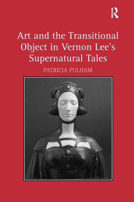 Cover of 'Art and the Transitional Object in Vernon Lee's Supernatural Tales'