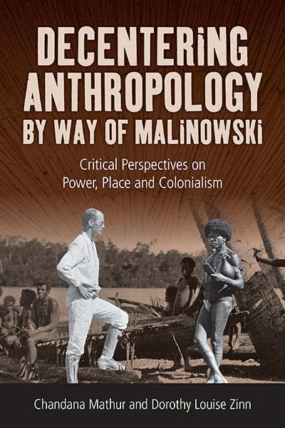 Cover of 'Decentering Anthropology by Way of Malinowski'