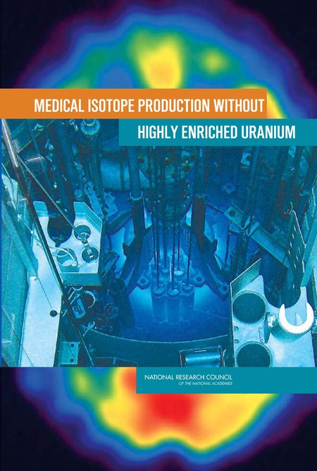 Cover of 'Medical Isotope Production Without Highly Enriched Uranium'
