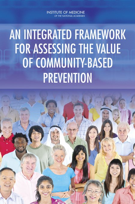 Cover of 'An Integrated Framework for Assessing the Value of Community-Based Prevention'