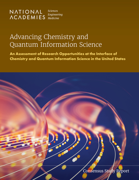 Cover of 'Advancing Chemistry and Quantum Information ScienceAn Assessment of Research Opportunities at the Interface of Chemistry and Quantum Information Science in the United States'