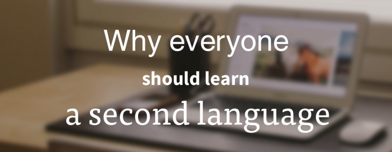 why everyone should learn a second language