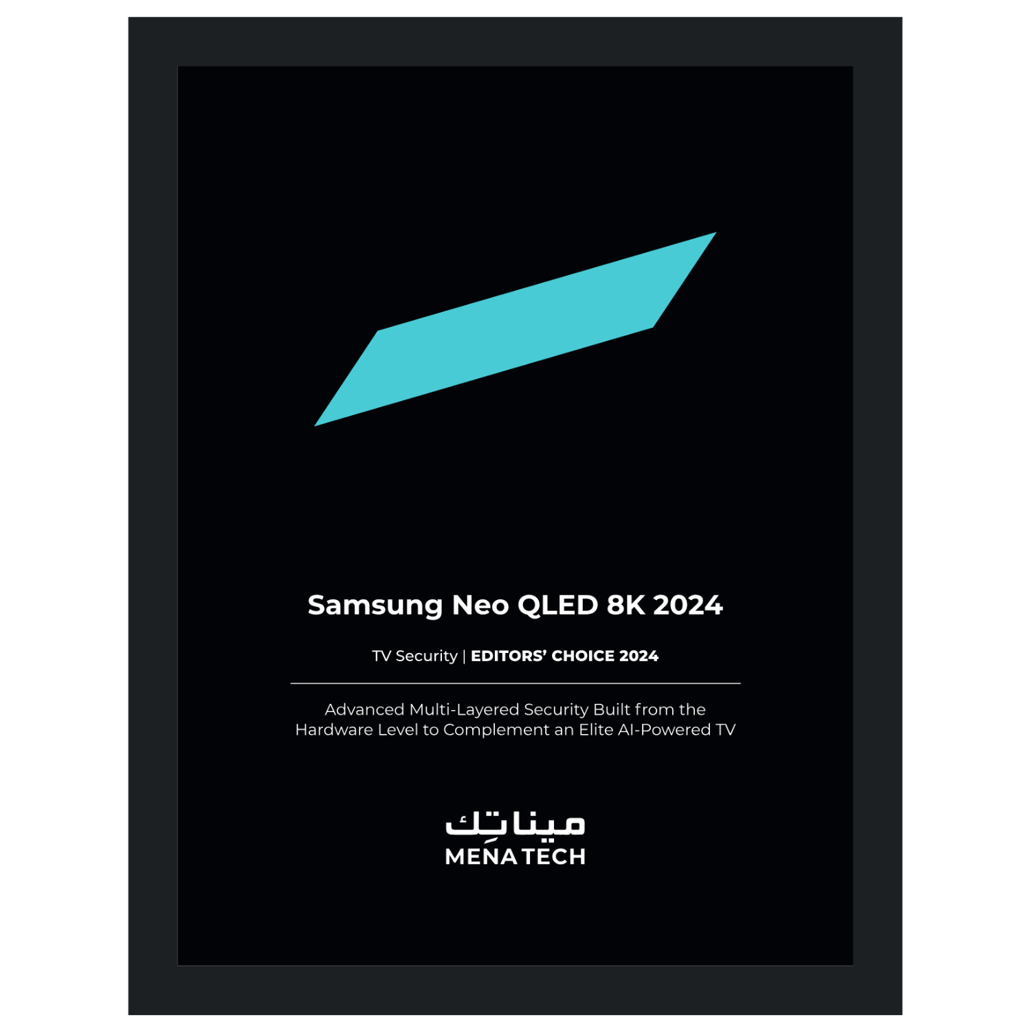 MENA Tech Editors' Choice Award 2024 for Samsung Neo QLED 8K, recognizing TV security excellence