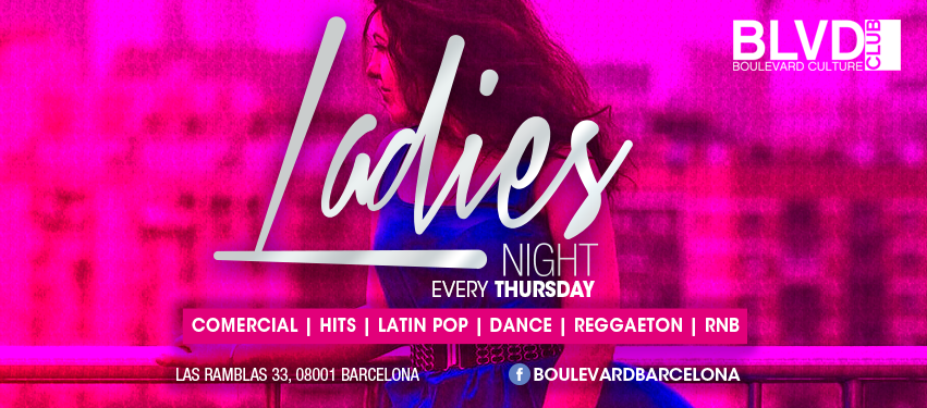 LADIES NIGHT - Club Boulevard LADIES NIGHT - Club Boulevard