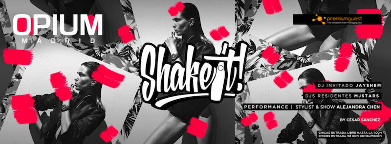Shake It - Club Opium Madrid Shake It - Club Opium Madrid