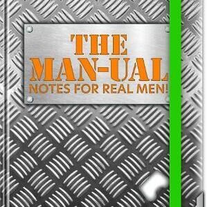 The Man-ual: Notes For Real Men