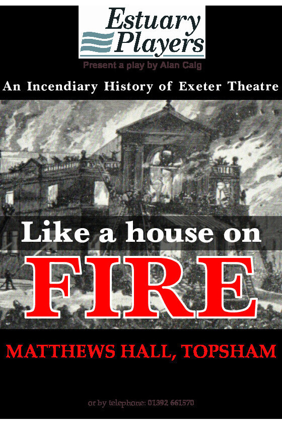 LIKE A HOUSE ON FIRE: AN INCENDIARY HISTORY OF EXETER THEATRE April 2023