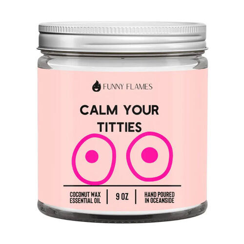 Calm your Titties Candle