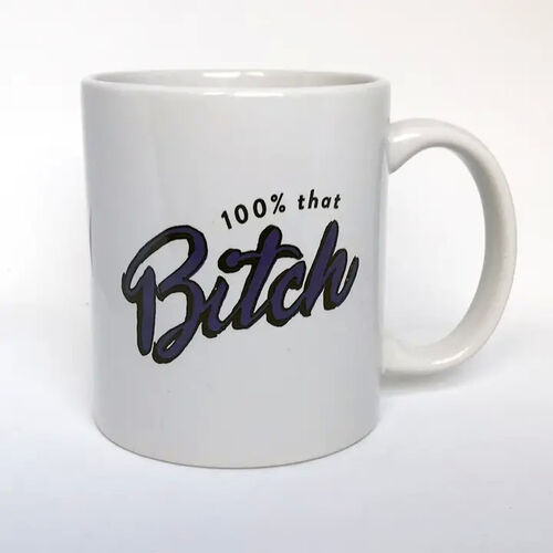 100% That Bitch Mug