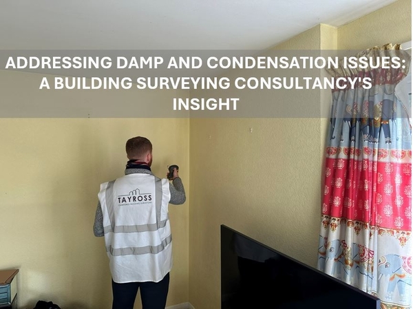 *ADDRESSING DAMP, CONDENSATION AND MOULD ISSUES AS A RESULT OF POOR VENTILATION, HEATING, INSULATION AND ROOF ISSUES: A BUILDING SURVEYING CONSULTANCY'S INSIGHT TO THE CAUSE OF THESE ISSUES AND CORRECTION*