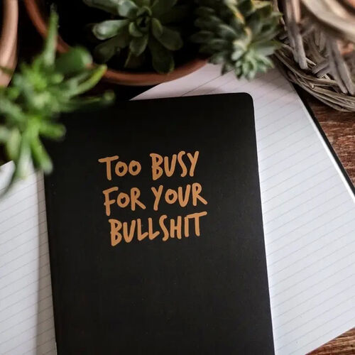 Sweary Foiled Notebook: Too Busy For Your Bullshit