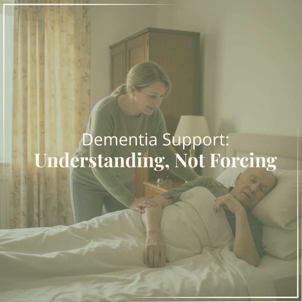 Dementia Support: Understanding, Not Forcing 