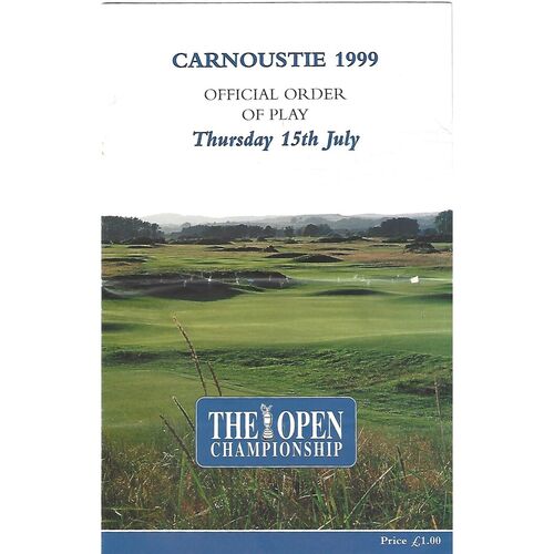 1999 Open Golf Championship (Carnoustie, 15-18/07/1999) Official Golf Programme, Order of Play Card (15/07/1999) & Course Map