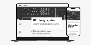 The home page of the new website shown side by side on a MacBook Air screen and iphone screen. The design style is clean and straight, with strong light and dark contrast. The page includes a simple header with the UAL logo, a graphic hero with geometric shapes, a sidebar on the left for primary navigation, and a main content area on the right, introducing the design system.