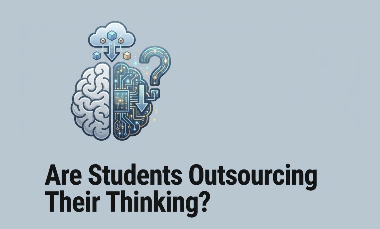 An illustration of a brain split in half—the left side is a natural human brain, and the right side is a digital circuit board with a cloud downloading data into it. Below the graphic is the text, 'Are Students Outsourcing Their Thinking?' on a light blue-grey background.